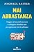 Mai abbastanza. Sfuggire al...