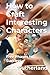 How to Craft Interesting Characters: Five Phases to Success