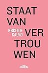 Staat van vertrouwen by Kristof Calvo