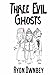 Three Evil Ghosts