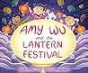 Amy Wu and the Lantern Festival by Kat Zhang