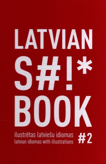 Latvian Stuff Book. Ilustrētas latviešu idiomas 2/ Latvian Idioms with Illustrations 2
