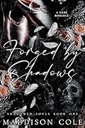 Forged by Shadows