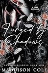 Forged by Shadows by Maddison Cole