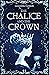 The Chalice and the Crown by Kassandra Flamouri