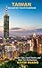 Taiwan: Beyond The Travel G...