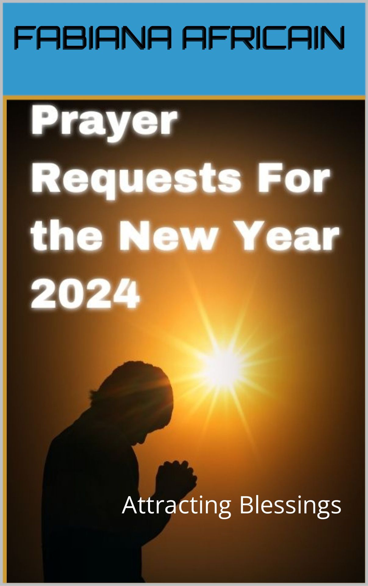 Prayer Requests For the New Year 2024: Attracting Blessings