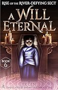 Rise of the River-Defying Sect: A Will Eternal, Book 6