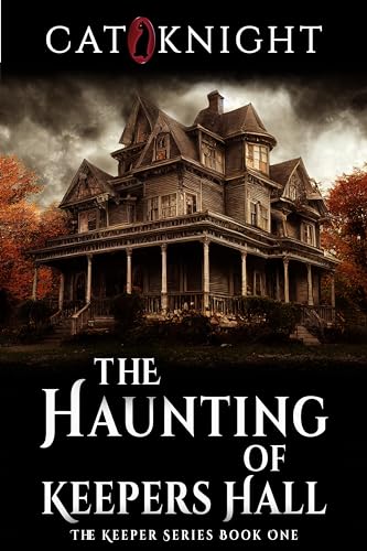 The Haunting of Keepers Hall: The Keeper Series Book One (Kindle Edition)