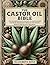 The Castor Oil Bible: The Ultimate Guide to Nature’s Elixir | Over 100 Castor Oil Recipes and Remedies for Health, Beauty, and Holistic Wellbeing