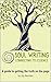 Soul Writing by Joy Reichart Soul Writing by Joy Reichart