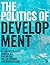 The Politics of Development