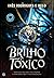 Brilho Tóxico