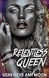 Relentless Queen