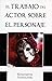 Trabajo del Actor Sobre El Personaje by Konstantin Stanislavski