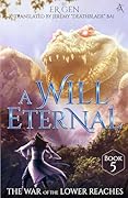 The War of the Lower Reaches: A Will Eternal, Book 5