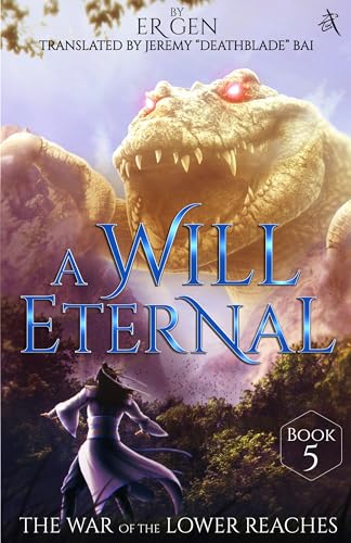 The War of the Lower Reaches: A Will Eternal, Book 5 (Kindle Edition)