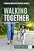Walking Together: Loose Lea...