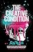 The Creative Condition: Und...