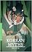 Korean Myths: Tigers, Shamans and Kings on the Phoenix Throne (Meet Myths: mythological collection)