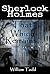 That Which Remains...: 5 New Sherlock Holmes Mysteries