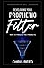 Developing Your Prophetic Filter: How to Process the Prophetic