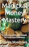 Magickal Money Ma...