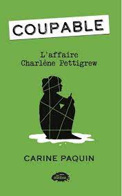 L'affaire Charlène Pettigrew (Coupable, #2)