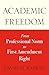 Academic Freedom: From Professional Norm to First Amendment Right