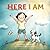 Here I Am