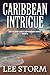 Caribbean Intrigue by Lee Storm