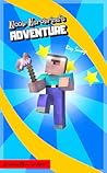 Noob Herobrine's Adventure: An Unofficial Minecraft Novel - Age 8
