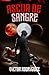ASCUA DE SANGRE: El renacer...