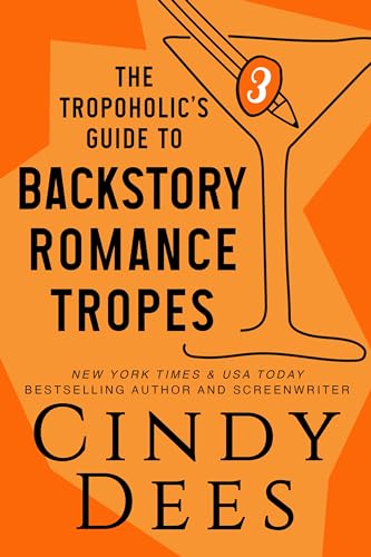 The Tropoholic's Guide to Backstory Romance Tropes (The Tropoholic's Guides)