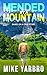 Mended by A Mountain  by Mike Yarbro