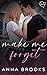 Make Me Forget (Love Me For...