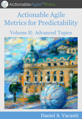 Actionable Agile Metrics for Predictability: Advanced Topics