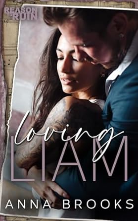 Loving Liam (Reason to Ruin, #3)