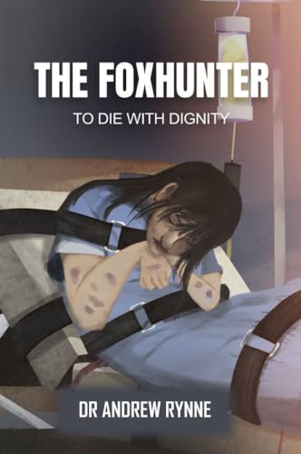 The Foxhunter: To Die With Dignity (Kindle Edition)