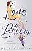 Love in Bloom by Keeley Austin