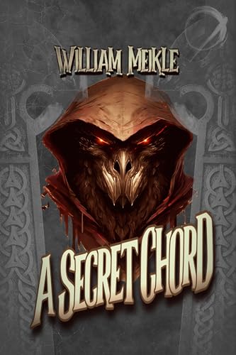 SIGILS & TOTEMS: A SECRET CHORD: Three supernatural stories (The William Meikle Chapbook Collection)