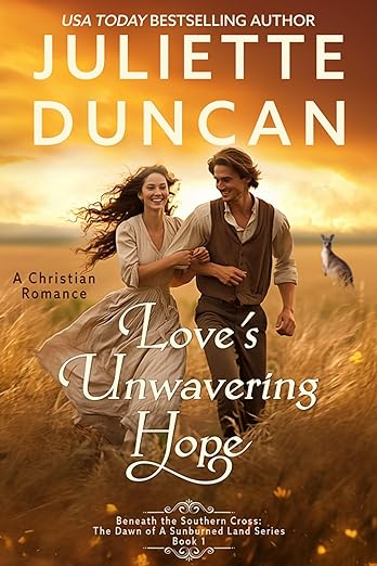 Love's Unwavering Hope (Beneath the Southern Cross: The Dawn of a Sunburned Land, #1)