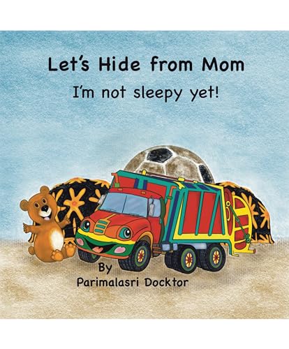 Let's Hide from Mom: I'm Not Sleepy Yet! (Kindle Edition)