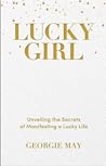 Lucky Girl: Unveiling the Secrets of Manifesting a Lucky Life