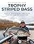 Fly Fishing for Trophy Stri...