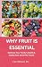 WHY FRUIT IS ESSENTIAL by K.M. Freeman