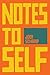 Notes to Self