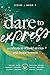 Dare to Express: Book 3 : A...