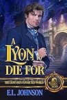 A Lyon to Die For (The Lyon's Den Connected World) A Lyon to Die For (The Lyon's Den Connected World)