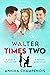 Walter Times Two